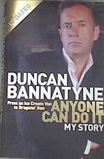Anyone Can Do It - My Story | 170298 | Bannatyne, Duncan