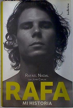 Rafa Mi Historia | 131923 | Nadal, Rafael/Carlin, John