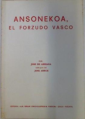 Ansonekoa el forzudo vasco | 88155 | de Arriaga, José de/José de Arrue ( Dibujos)