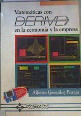 Matemáticas con Derive en la economía y la empresa | 165390 | González Pareja, Alfonso