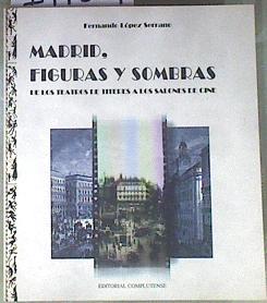 Madrid figuras y sombras de los teatros de títeres a los salones de cine | 171359 | López Serrano, Fernando