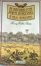 El Naturalista por el Amazonas. T.2. Bajo Amazonas | 179756 | Bates, Henry Walter
