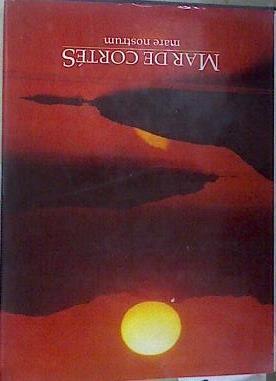 Mar de Cortes Mare Nostrum | 172173 | textos, Harry Moller/Emil Barzak, Fotografias/y otros, Carlos Rangel