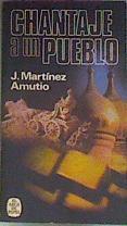 Chantaje A Un Pueblo | 13080 | Martinez Amutio Justo