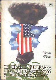 Centrales nucleares. Imperialismo tecnológico y proliferación nuclear | 139761 | Vicens Fisas