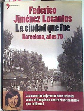La ciudad que fue Barcelona años 70 | 135048 | Jiménez Losantos, Federico (1951- )