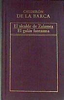 El alcalde de Zalamea y El galán fantasma | 171148 | Calderón de la Barca, Pedro