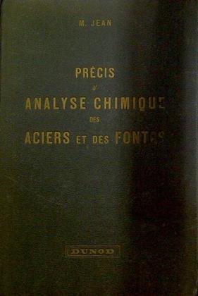 Précis d´analyse chimique des Aciers et des fontes | 117837 | M. Jean