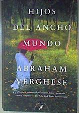 Hijos del ancho mundo | 187180 | Verghese, Abraham (1955- )