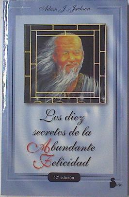 Los 10 secretos de la abundante felicidad | 127978 | Jackson, Adam J.