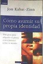 Cómo asumir su propia identidad | 179676 | Kabat-Zinn, Jon