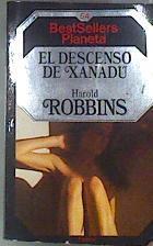 El descenso de Xanadú | 176025 | Robbins, Harold