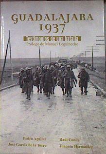 Guadalajara 1937  testimonios de una batalla | 184014 | Aguilar Serrano, Pedro/José García de la Torre, Raúl Conde/Joaquín Hernández
