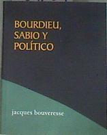 Bourdieu, sabio y político | 169104 | Bouveresse, Jacques
