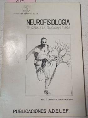 Neurofisiología Aplicada A La Educación Física | 43464 | Calderón Montero Javier