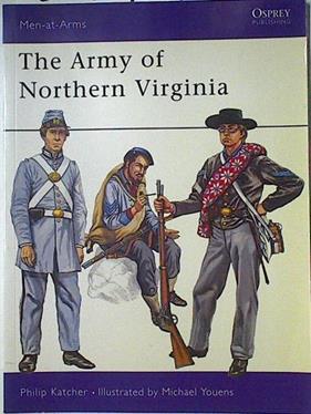 The Army of Northern Virginia | 127001 | Katcher, Philip/Illustrated by, Michael Youens