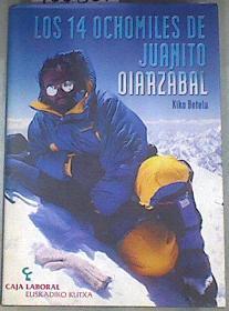 Los 14 ochomiles de Juanito Olarzábal | 100361 | Betelo Corcuera, José Joaquín