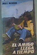 EL Amigo llega a tiempo | 164441 | Mazariegos, Emilio L.