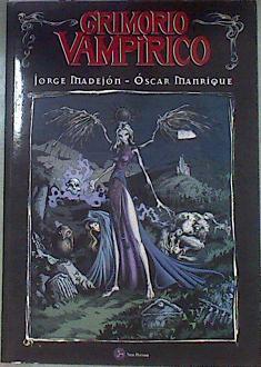 Grimorio vampírico | 173849 | Madejón Canosa, Jorge/Manrique Celada, Óscar