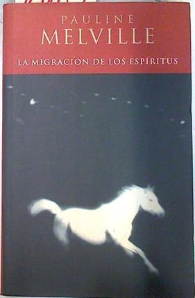 La migración de los espirítus | 74102 | Melville, Pauline