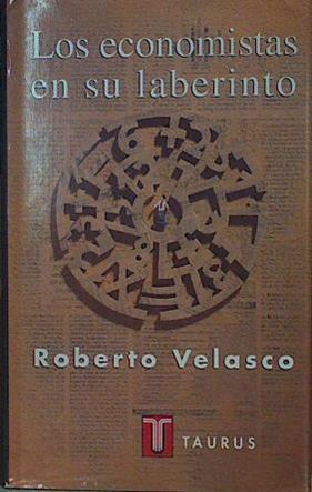 Los economistas en su laberinto | 153762 | Velasco, Roberto