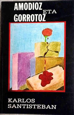 Amodioz eta gorrotoz | 188464 | Santisteban, Karlos