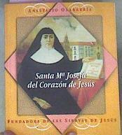 Santa Maria Josefa Del Corazon De Jesus: Fundadora de las Siervas de Jesus | 14351 | Olabarria Aguirre, Anastasio