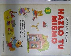 Hazlo tu mismo, 1 ( Construcciones recortables... y mas cosas divertidas) | 132341 | Scarry, Richard