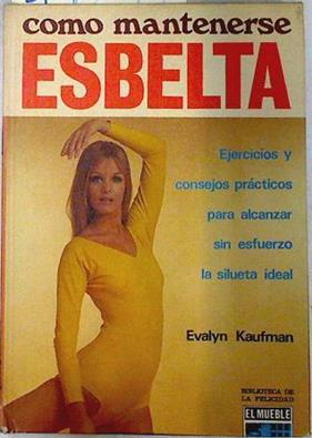 Como mantenerse esbelta | 71677 | Kaufman, Evalyn