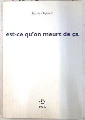 Est-ce qu'on meurt de ça | 74243 | Depussé, Marie