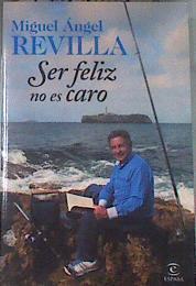 Ser feliz no es caro | 178983 | Revilla, Miguel Ángel (1943-)