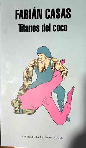 Titanes del coco | 187312 | Casas, Fabián (1965-)