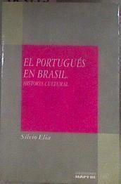 El portugués en Brasil Historia Cultural | 183143 | Elia, Sílvio