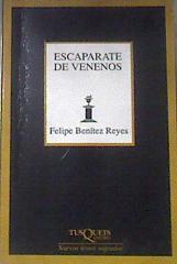 Escaparate de venenos | 177701 | Benítez Reyes, Felipe