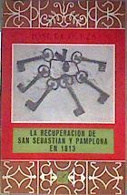 La Recuperación de San Sebastian y Pamplona en 1813 | 186586 | Oleza y de España, José de