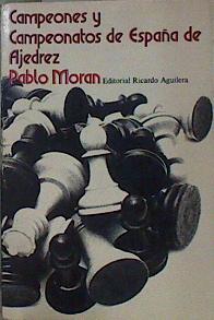 Campeones y Campeonatos de España de Ajedrez | 147187 | Morán, Pablo
