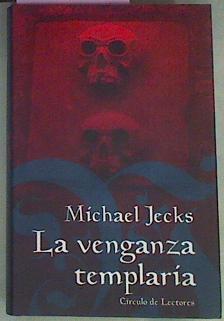 La Venganza Templaria | 51189 | Jecks Michael