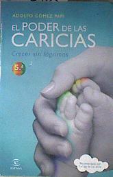 El poder de las caricias Crecer sin lágrimas | 172903 | Gómez Papí, Adolfo
