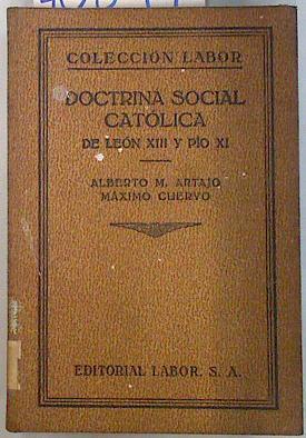 Doctrina social católica de León XIII y Pío XI | 70847 | Artajo, Alberto M