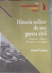 Historia militar de una guerra civil | 179487 | Gabriel Cardona