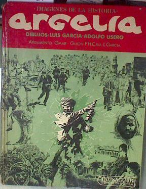 Argelia | 95288 | García Mozos ( dibujos), Luis/Adolfo Usero ( Dibujos)/O. Omar ( argumento)/Felipe Hernández Cava ( Guión)/Luis Garcia ( Guión)