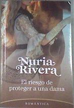 El riesgo de proteger a una dama | 179003 | Rivera, Nuria