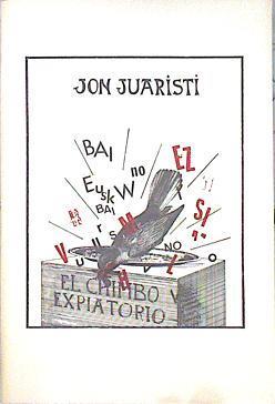 El Chimbo expiatorio, la invención de la tradición bilbaina 1876 1939 | 139346 | Juaristi, Jon