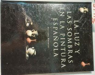 La Luz Y Las Sombras En La Pintura Española | 54973 | Navarro Mariano