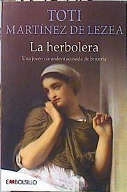 La herbolera : una joven curandera acusada de brujería | 139441 | Martínez de Lezea, Toti (1949- )