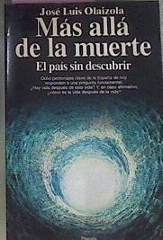 Mas Alla De La Muerte El Pais Sin Descubrir | 17705 | Olaizola Jose Luis