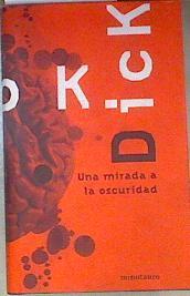 Una mirada a la oscuridad | 172215 | Dick, Philip K./Gutiérrez Torres, Estela