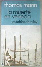 La Muerte En Venecia . Las Tablas De La Ley | 30646 | Mann, Thomas (1875-1
