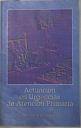 Actuación en urgencias en atención primaria | 130801 | Moya Mir, Manuel Sebastián