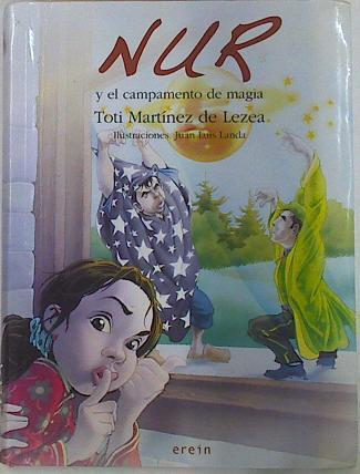 NUR y el campamento de magia | 132062 | Martinez de Lezea, Toti/Ilustrador, Juan Luis Landa